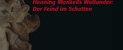 Wallander-Special zu Der Feind im Schatten von Henning Mankell